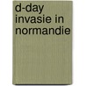 D-day invasie in normandie door Stephen Badsey
