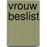 Vrouw beslist door H. Muys