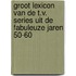 Groot lexicon van de T.V. series uit de fabuleuze jaren 50-60