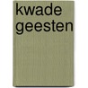 Kwade Geesten door B. Winning