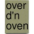 Over d'n oven