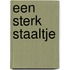 Een sterk staaltje