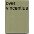 Over Vincentius