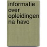 Informatie over opleidingen na HAVO by Unknown