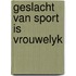 Geslacht van sport is vrouwelyk