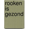 Rooken is gezond by W. van Halem