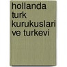 Hollanda Turk kurukuslari ve Turkevi door Y. Hatunoglu