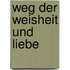 Weg der weisheit und liebe