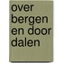 Over bergen en door dalen