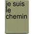 Je suis le chemin