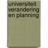 Universiteit verandering en planning door Verweel