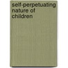 Self-perpetuating nature of children door Cillessen