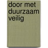 Door met Duurzaam Veilig door F. Wegman