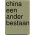 China een ander bestaan