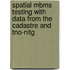 Spatial MBMS testing with data from the cadastre and TNO-NITG
