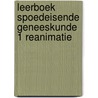 Leerboek spoedeisende geneeskunde 1 reanimatie door Onbekend