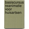 Basiscursus reanimatie voor huisartsen door R.G. van Kesteren