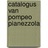 Catalogus van pompeo pianezzola door Spruit Ledeboer