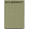 Euro-Globalism? door J. Rabkin