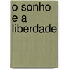 O sonho e a liberdade door C.P. Conn