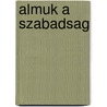 Almuk a szabadsag by C.P. Conn