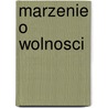 Marzenie o wolnosci door C.P. Conn