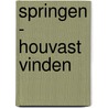 Springen - houvast vinden by R. Borsboom