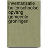 Inventarisatie buitenschoolse opvang Gemeente Groningen by R. Haasken