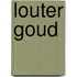 Louter goud
