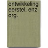 Ontwikkeling eerstel. enz org. door Ceuninck Capelle