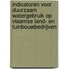 Indicatoren voor duurzaam watergebruik op Vlaamse land- en tuinbouwbedrijven door M. Meul