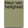 Kleur van heiligheid door Bakels