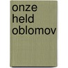 Onze held Oblomov door Arthur Langeveld