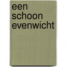 Een schoon evenwicht door L.P. Boon