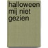 Halloween mij niet gezien