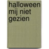 Halloween mij niet gezien by Rina Frank