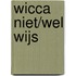 Wicca niet/wel wijs