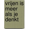 Vrijen is meer als je denkt door Onbekend