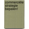 Commerciële strategie bepalen! by W.F.W. Vrisou van Eck
