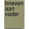 Brieven aan vader by D. Sars