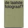 De laatste fotograaf? by M. Rotteveel