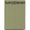 Tuin(d)ieren door F. Bos