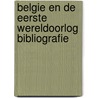 Belgie en de eerste wereldoorlog bibliografie door Onbekend
