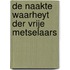 De Naakte Waarheyt der vrije metselaars