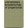 Vrijmetselarij broederschap of jongensclub by Ko van Geemert