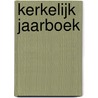 Kerkelijk Jaarboek by Johan Roos