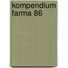 Kompendium farma 86 door Onbekend