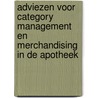 Adviezen voor Category Management en Merchandising in de Apotheek door B. Boone