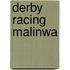 Derby racing malinwa