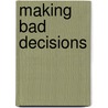 Making bad decisions by Theodore Dalrymple